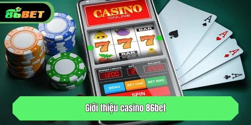 Giới thiệu casino 86bet
