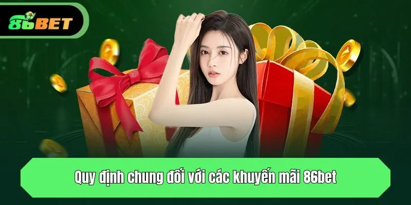 Quy định chung đối với các khuyến mãi 86bet