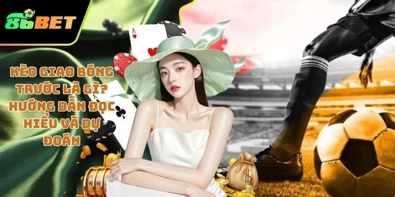 Kèo giao bóng trước