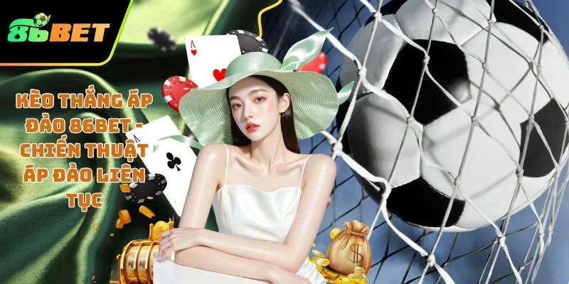 kèo thắng áp đảo