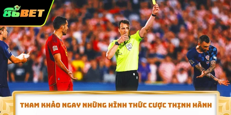 Tham khảo ngay những hình thức cược thịnh hành